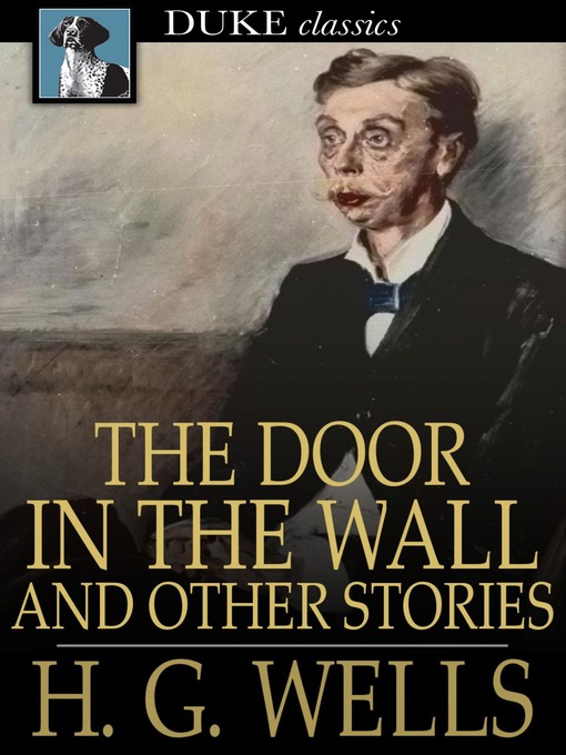 Title details for The Door in the Wall by H. G. Wells - Wait list